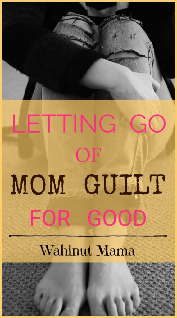 HOW TO DEAL WITH MOM GUILT
